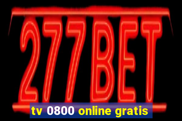 tv 0800 online gratis